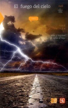 EL FUEGO DEL CIELO: MITO Y REALIDAD EN TORNO AL RAYO