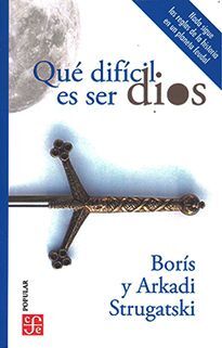 QUE DIFICIL ES SER DIOS