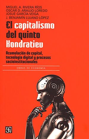 EL CAPITALISMO DEL QUINTO KONDRATIEV. ACUMULACIÓN DE CAPITAL, TECNOLOGÍA DIGITAL Y PROCESOS SOCIOINSTITUCIONALES