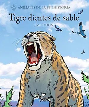 ANIMALES DE LA PREHISTORIA - TIGRE DIENTES DE SABLE