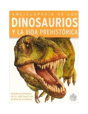 ENCICLOPEDIA DE LOS DINOSAURIOS Y LA VIDA PREHISTÓRICA