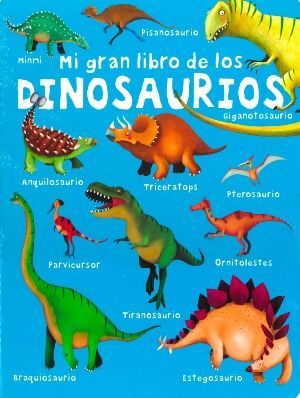 MI GRAN LIBRO DE LOS DINOSAURIOS