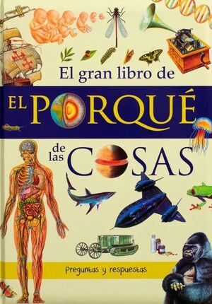 EL GRAN LIBRO DE POR QUE DE LAS COSAS