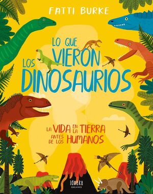 LO QUE VIERON LOS DINOSAURIOS
