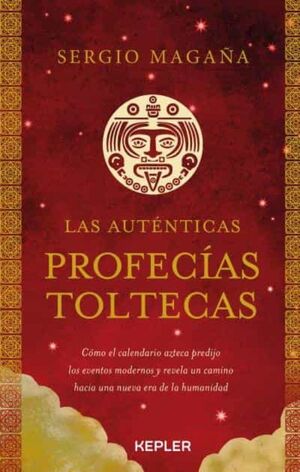 LAS AUTENTICAS PROFECÍAS TOLTECAS