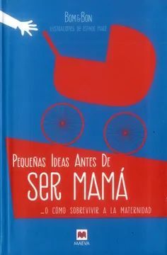 PEQUEÑAS IDEAS ANTES DE SER MAMA