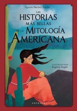 LAS HISTORIAS MAS BELLAS DE LA MITOLOGIA AMERICANA