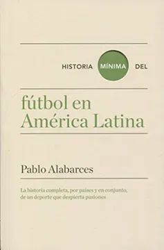 HISTORIA MINIMA DEL FUTBOL EN AMERICA LATINA