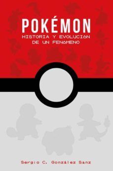 POKEMON HISTORIA Y EVOLUCIN DE UN FENOMENO
