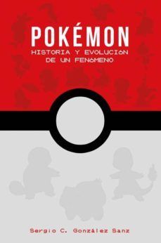 POKEMON HISTORIA Y EVOLUCIN DE UN FENOMENO