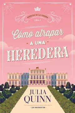 CÓMO ATRAPAR A UNA HEREDERA