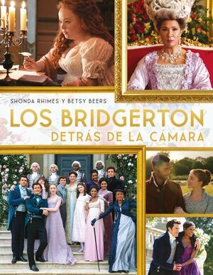 LOS BRIDGERTON DETRAS DE LA CAMARA