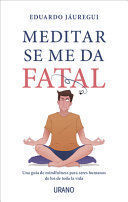 MEDITAR SE ME DA FATAL