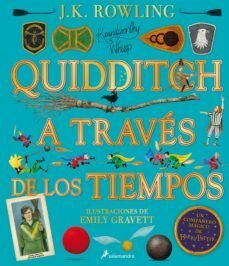 QUIDDITCH A TRAVES DE LOS TIEMPOS (ED. ILUSTRADA)