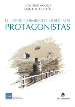 EL EMPRENDIMIENTO DESDE SUS PROTAGONISTAS