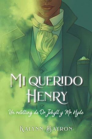 MI QUERIDO HENRY (RETELLING DE DR. JEKYLL Y MR. HYDE)