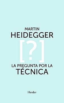 LA PREGUNTA POR LA TÉCNICA