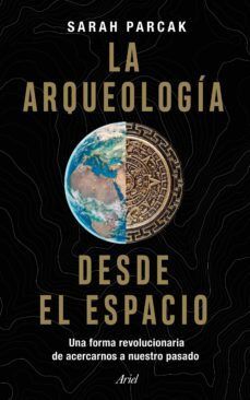 LA ARQUEOLOGÍA DESDE EL ESPACIO