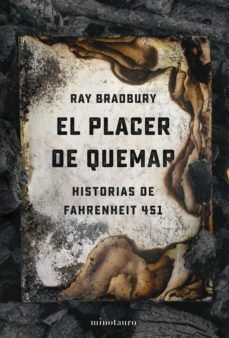 EL PLACER DE QUEMAR : HISTORIAS DE FAHRENHEIT 451