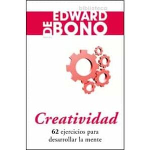 CREATIVIDAD : 62 EJERCICIOS PARA DESARROLLAR LA MENTE