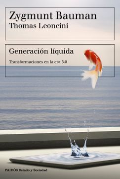 GENERACIÓN LÍQUIDA : TRANSFORMACIONES EN LA ERA 3.0