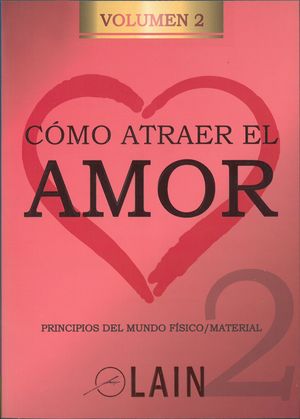 CÓMO ATRAER EL AMOR VOL. 2