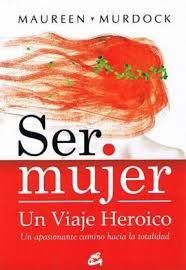 SER MUJER. UN VIAJE HEROICO