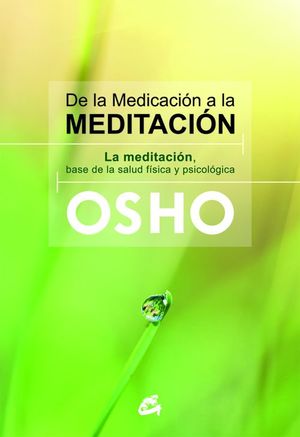 DE LA MEDICACIÓN A LA MEDITACIÓN