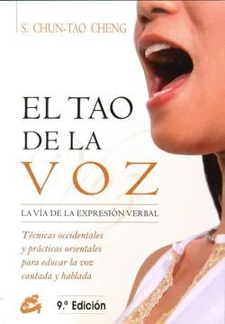 EL TAO DE LA VOZ : LA VÍA DE LA EXPRESIÓN VERBAL