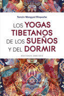 LOS YOGAS TIBETANOS DE LOS SUEÑOS Y DEL DORMIR