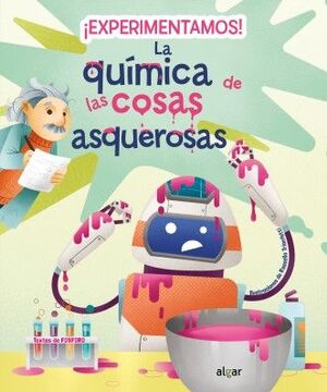 ¡EXPERIMENTEMOS! LA QUIMICA DE LAS COSAS ASQUEROSAS