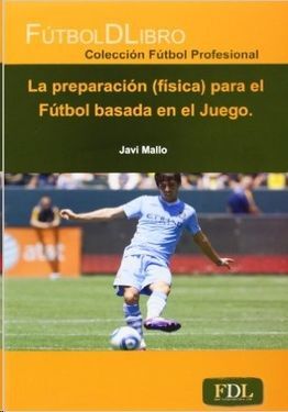 LA PREPARACION (FÍSICA) PARA EL FUTBOL BASADA EN EL JUEGO