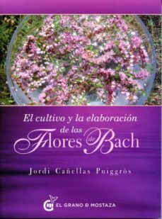 EL CULTIVO Y ELABORACION DE LAS FLORES DE BACH