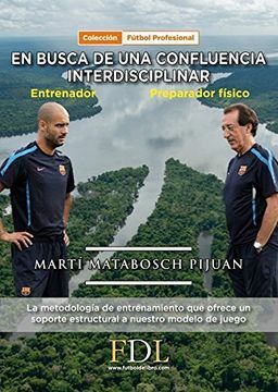 EN BUSCA DE UNA CONFLUENCIA INTERDISCIPLINAR : ENTRENADOR-PREPARADOR FÍSICO : LA METODOLOGI?A DE ENT