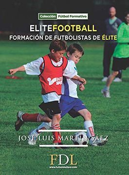 ELITE FOOTBALL : FORMACIÓN DE FUTBOLISTAS DE ÉLITE