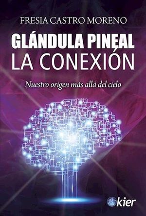 GLANDULA PINEAL - LA CONEXION