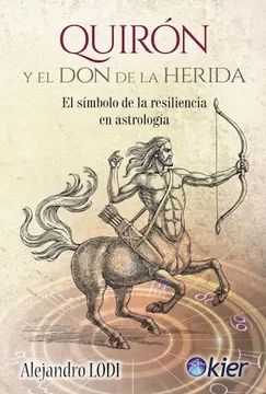 QUIRÓN Y EL DON DE LA HERIDA