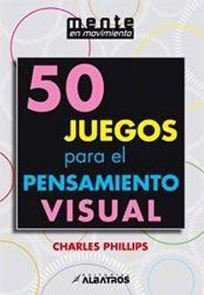 50 JUEGOS PARA EL PENSAMIENTO VISUAL