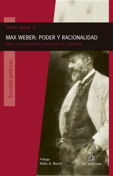 MAX WEBER: PODER Y RACIONALIDAD