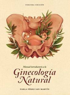 MANUAL INTRODUCTORIO A LA GINECOLOGIA NATURAL
