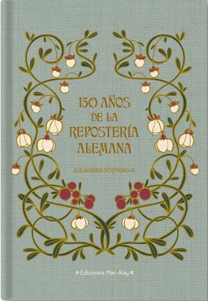 150 AÑOS DE REPOSTERÍA ALEMANA