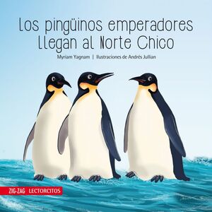 LOS PINGÜINOS EMPERADORES LLEGAN AL NORTE CHICO