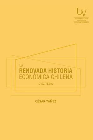 LA RENOVADA HISTORIA ECONOMICA DE CHILE