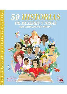 50 HISTORIAS DE MUJERES Y NIÑAS QUE CAMBIARON EL MUNDO