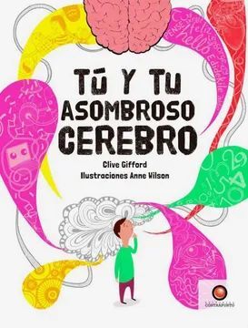 TÚ Y TU ASOMBROSO CEREBRO