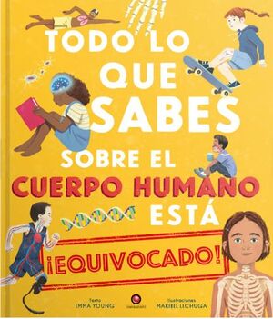 TODO LO QUE SABES SOBRE EL CUERPO HUMANO ESTÁ ¡EQUIVOCADO!