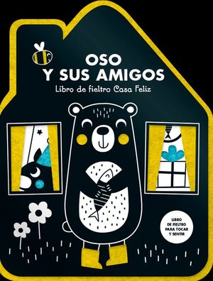 OSO Y SUS AMIGOS - LIBRO DE FIELTRO CASA FELIZ