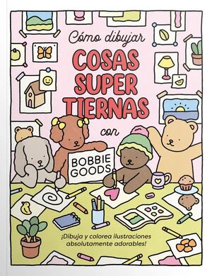 CÓMO DIBUJAR COSAS SUPER TIERNAS CON BOBBIE GOODS