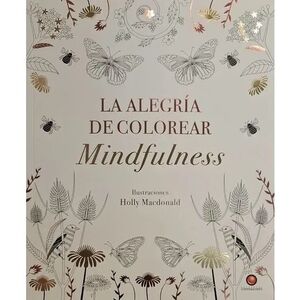 LA ALEGRIA DE COLOREAR MINDFULNESS