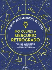 NO CULPES A MERCURIO RETROGRADO